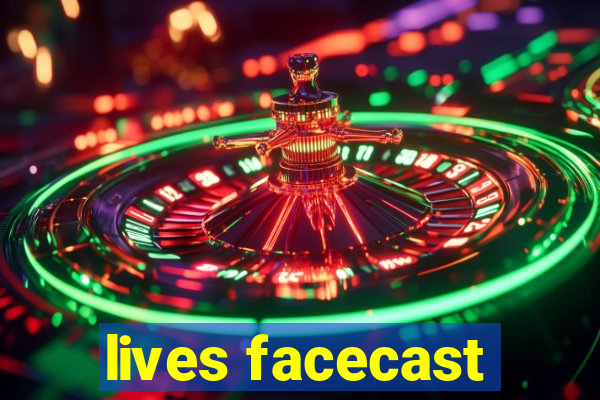 lives facecast